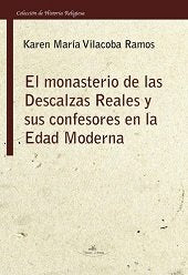 El monasterio de las Descalzas Reales y sus confesores en la Edad Moderna, de Vilacoba Ramos, Karen María | portada del libro