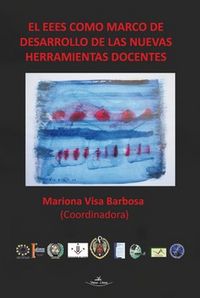 El EEES como marco de desarrollo de las nuevas herramientas docente, de Mariona Visa Barbosa | portada del libro