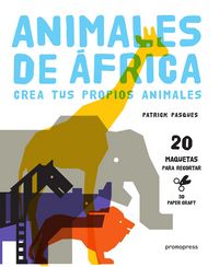 Animales de Africa - Crea tus propios animales, de PASQUES, PATRICK | portada del libro