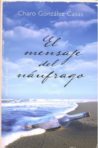 El mensaje del náufrago, de GONZÁLEZ CASAS, CHARO | portada del libro
