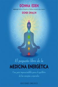 El pequeño libro de la medicina energética, de EDEN, DONNA | portada del libro
