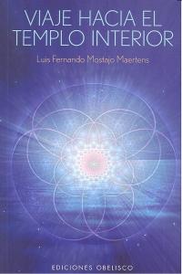 Viaje hacia el templo interior (Bolsillo), de MOSTAJO MARTENS, LUIS FERNANDO | portada del libro