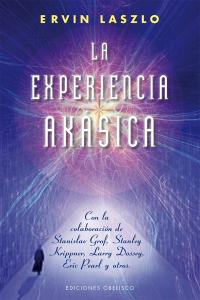 La experiencia akásica, de LAZLO, ERVIN | portada del libro