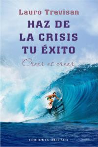 Haz de la crisis tu éxito, de TREVISAN, LAURO | portada del libro
