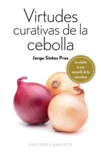 Virtudes curativas de la cebolla, de SINTES PROS, JORGE | portada del libro