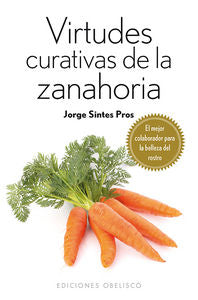 Virtudes curativas de la zanahoria, de SINTES PROS, JORGE | portada del libro