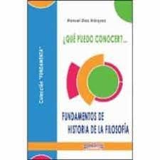 ¿Qué puedo conocer?... Fundamentos de Historia de la Filosofía, de Díaz Márquez | portada del libro