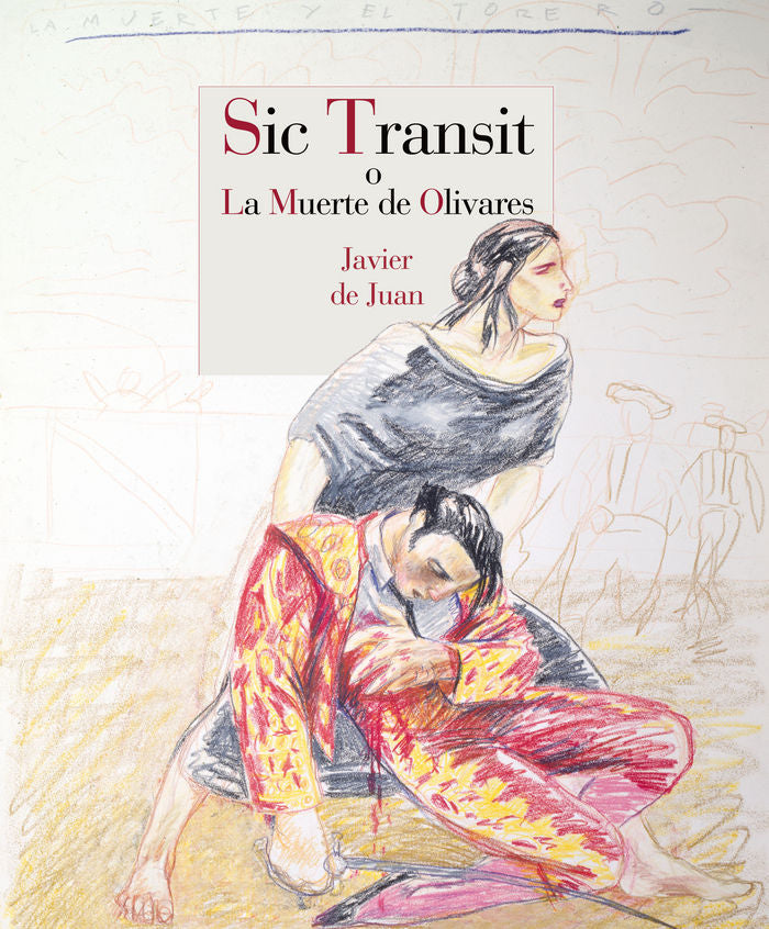 Sic transit o La muerte de Olivares, de de Juan [Martínez], Javier | portada del libro