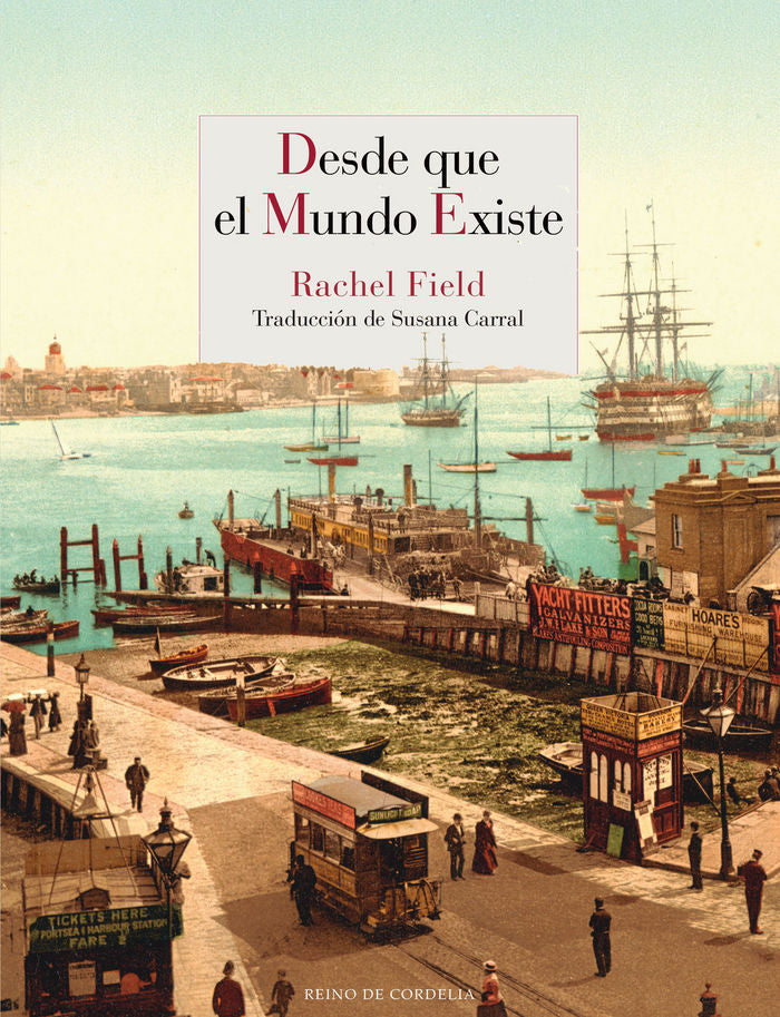 Desde que el mundo existe, de Field, Rachel | portada del libro