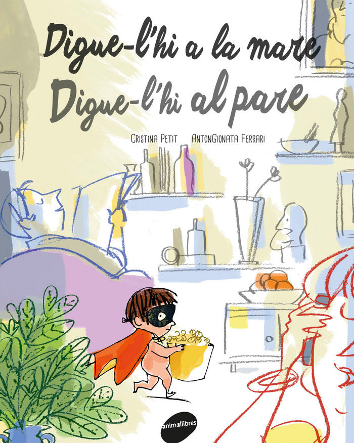 Digue-l'hi a la mare. Digue-l'hi al pare, de Petit, Cristina | portada del libro