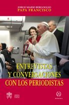 ENTREVISTAS Y CONVERSACIONES CON PERIODISTAS, de Papa Francisco | portada del libro