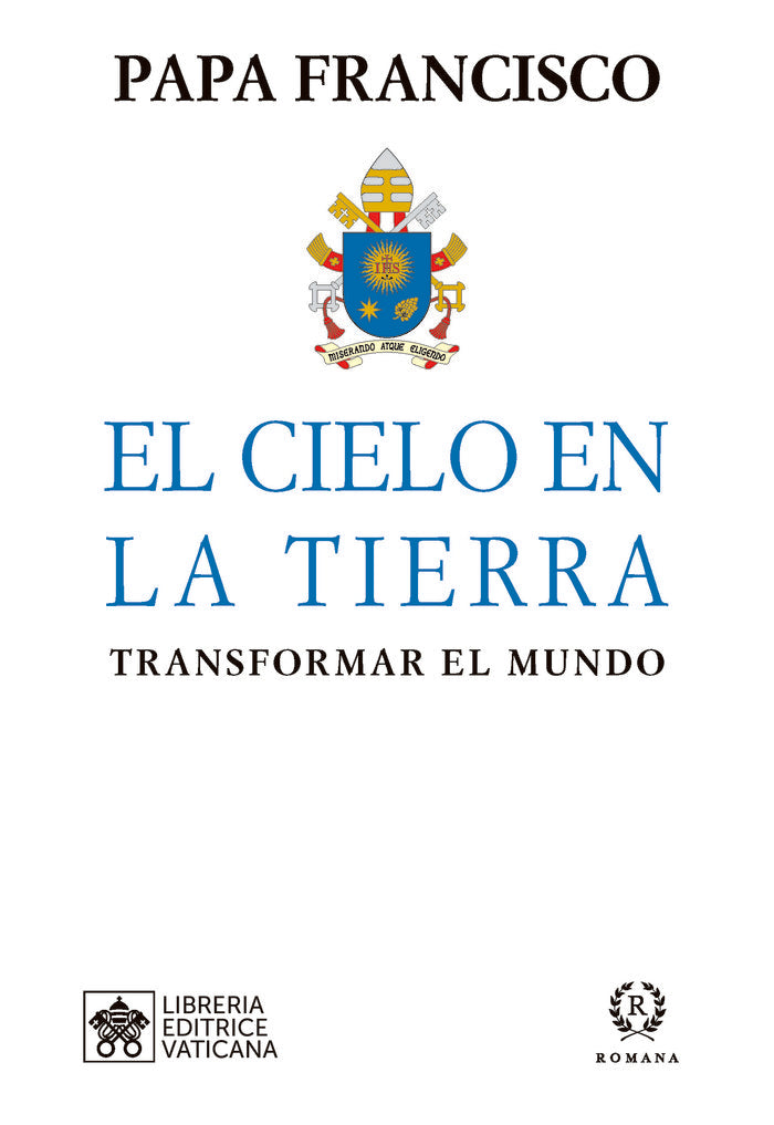 EL CIELO EN LA TIERRA, de PAPA FRANCISCO | portada del libro