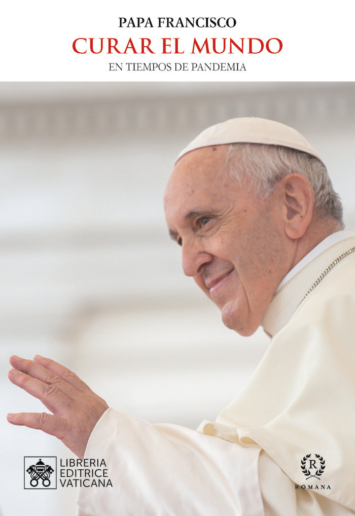 CURAR EL MUNDO, de PAPA FRANCISCO | portada del libro