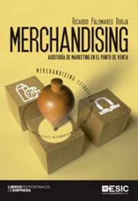 Merchandising. Auditoría de marketing en el punto de venta, de Palomares Borja, Ricardo | portada del libro