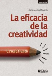 La eficacia de la creatividad: Creactívate, de Chavarría Aznar, María Ángeles | portada del libro