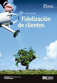 Fidelización de clientes, de Alcaide Casado, Juan Carlos | portada del libro