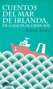 Cuentos del mar de Irlanda, de Galicia al Gran Sol, de Souto Eiroa, Xurxo | portada del libro