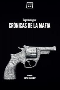 Crónicas de la Mafia, de Domíguez Gabiña, Íñigo | portada del libro