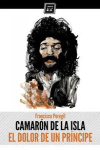 Camarón de la Isla, de FRANCISCO PEREGIL PECELLíN | portada del libro