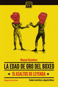 La edad de oro del boxeo, de Alcántara, Manuel | portada del libro