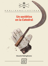 Un soviético en la catedral, de Eduardo Rodrigálvarez Fernández | portada del libro