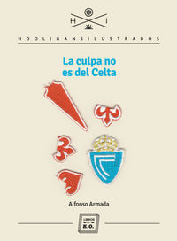 El Celta no tiene la culpa, de Armada, Alfonso | portada del libro
