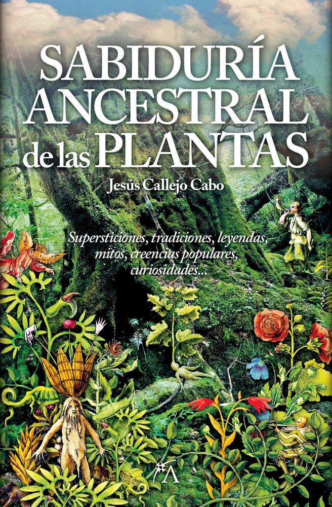 La sabiduría ancestral de las plantas, de Callejo Cabo, Jesús | portada del libro