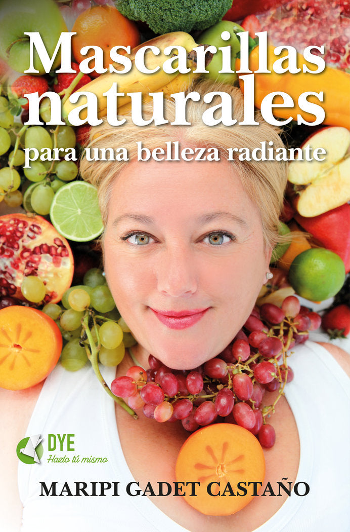Mascarillas naturales para una belleza radiante, de Gadet Castaño, Maripi | portada del libro