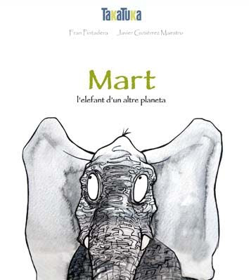 Mart, l'elefant d'un altre planeta, de Pintadera, Fran | portada del libro