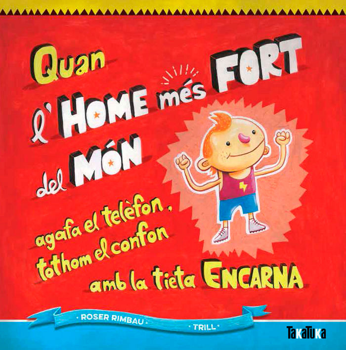 Quan l'home més fort del món agafa el telèfon, tothom el confon amb la tieta Encarna, de Rimbau, Roser | portada del libro