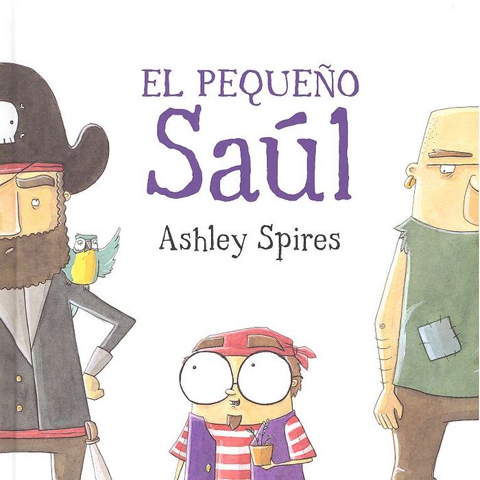 El pequeño Saúl, de Spires, Ashley | portada del libro