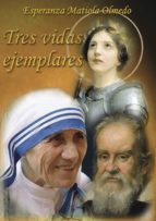 Tres vidas ejemplares, de ESPERANZA MATIOLA OLMEDO | portada del libro