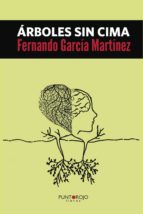 Árboles sin cima, de FERNANDO GARCIA MARTINEZ | portada del libro