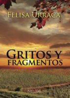 Gritos y fragmentos, de FELISA URRACA LOPEZ | portada del libro