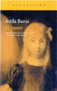 El paseo, de Bartis, Attila | portada del libro