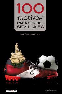 100 motivos para ser del Sevilla FC, de de Hito Cantalejo, Raimundo | portada del libro