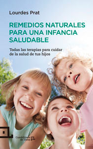 Remedios naturales para una infancia saludable, de LOURDES PRAT | portada del libro