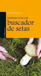 Primera guía del buscador de setas, de Pascual, Ramon | portada del libro
