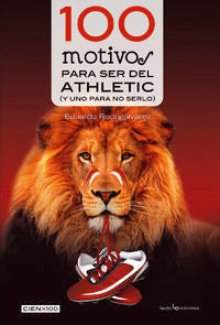 100 motivos para ser del Athletic, de Rodrigálvarez Fernández, Eduardo | portada del libro