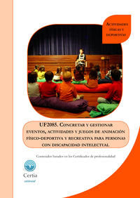 UF2085 Concretar y gestionar eventos, actividades y juegos de animación físico-deportiva y recreativ, de Certia Editorial | p