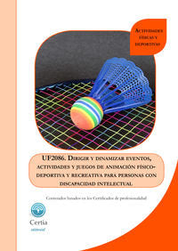 UF2086 Dirigir y dinamizar eventos, actividades y juegos para animación físico-deportiva y recreativ, de Certia Editorial | p