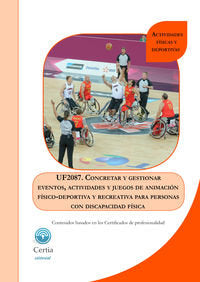 UF2087 Concretar y gestionar eventos, actividades y juegos de animación físico-deportiva y recreativ, de Certia Editorial | p