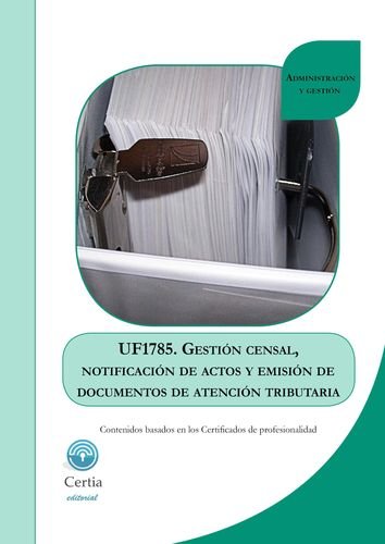 GESTION CENSAL, NOTIFICACION DE ACTOS Y EMISION DE DOCUMENTOS DE ATENCION TRIBUT, de AFRICA RODRIGUEZ GARCIA | portada del li