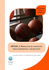 MF1658_3 Proyectos de animación físico-deportivos y recreativos, de Certia Editorial | portada del libro