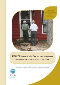 UF0129 Animación social de personas dependientes en instituciones, de ANABEL VIÑAS QUINTAS | portada del libro