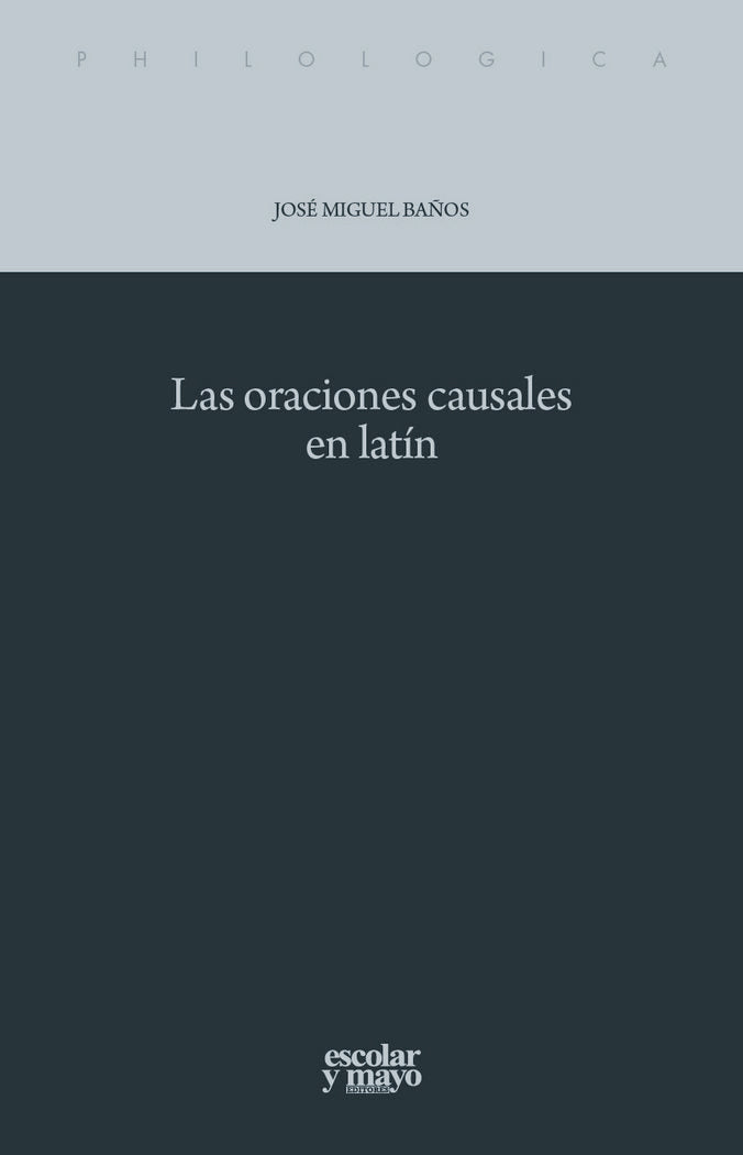Las oraciones causales en latín, de Baños Baños, José Miguel | portada del libro