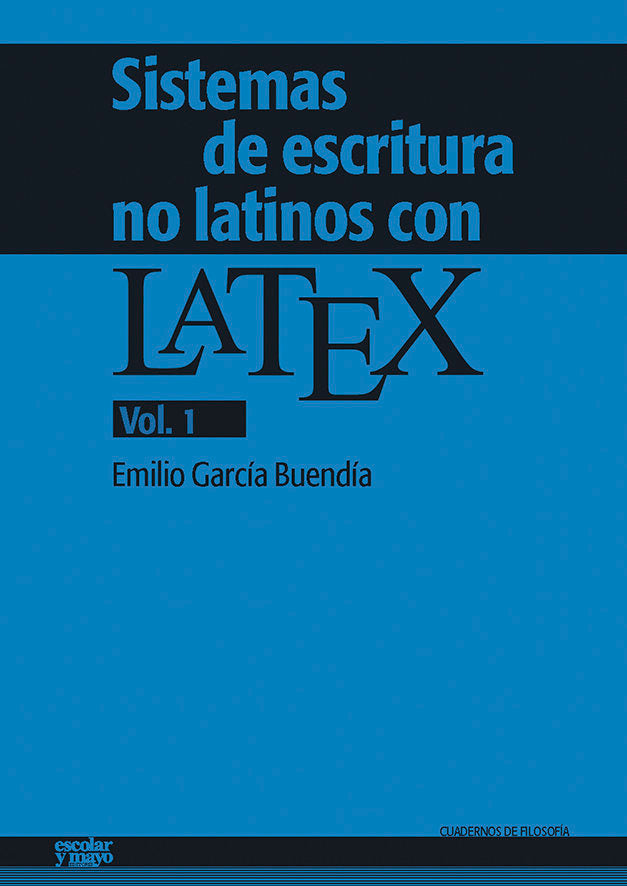 Sistemas de escritura no latinos con LATEX. Vol. 1, de Emilio, García Buendía | portada del libro