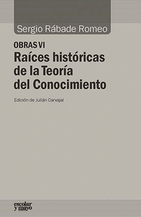Raíces históricas de la Teoría del Conocimiento, de Rábade Romeo, Sergio | portada del libro