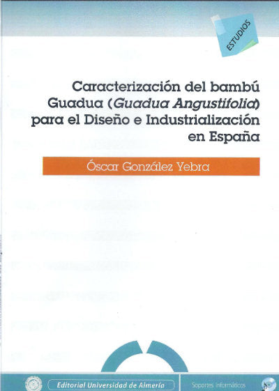 Caracterización del bambú Guadua ( Guadua Angustifolia ) para el diseño e industrialización en Españ, de González Yebra, Ósca