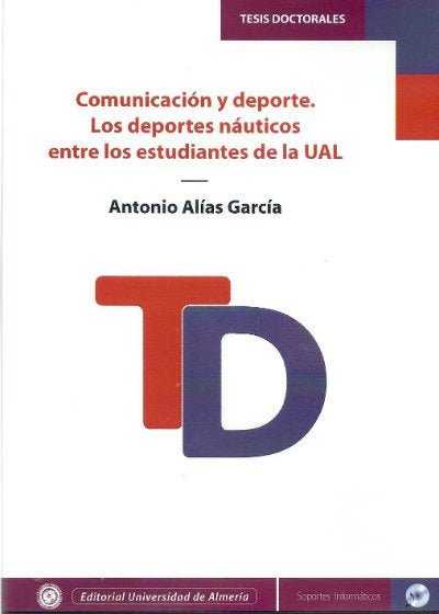 Comunicación y deporte. Los deportes náuticos entre los estudiantes de la Ual, de Alías García, Antonio | portada del libro